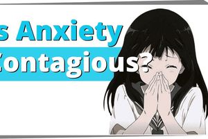  Anxiety contagious